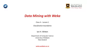 Data Mining with Weka Class 4  Lesson 1 Classification boundaries Ian H. Witten Department of