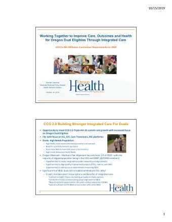 10/15/2019  Working Together to Improve Care, Outcomes and Health  for Oregon Dual Eligibles