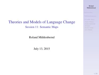 Theories and Models of Language Change  Example: Reflexives  Example: Instrumentals  Advantages