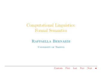 Computational Linguistics:  Formal Semantics  Raffaella Bernardi  University of Trento  Contents