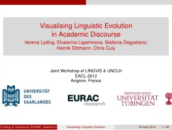 Visualising Linguistic Evolution  in Academic Discourse  Verena Lyding, Ekaterina Lapshinova,
