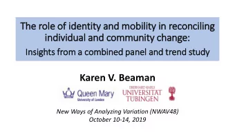 individual and community change:  In  Insig  ights fr  from a combined panel and trend study  Karen