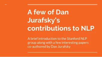 A few of Dan  Jurafskys  contributions to NLP  A brief introduction to the Stanford NLP  group