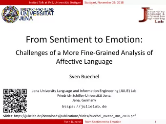 From Sentiment to Emotion:  Challenges of a More Fine-Grained Analysis of  Affective Language  Sven