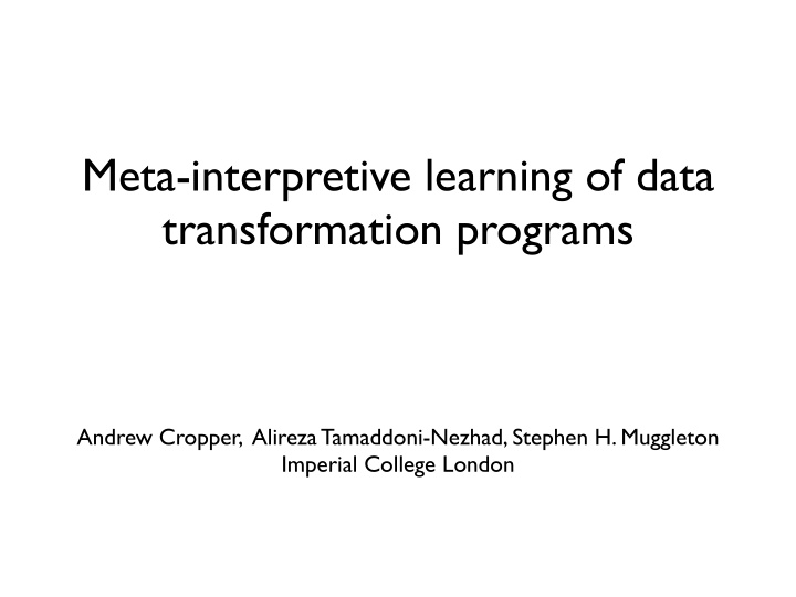 meta interpretive learning of data transformation programs