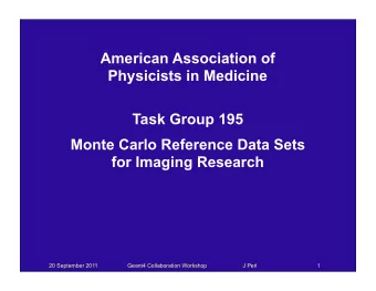 American Association of  Physicists in Medicine  Task Group 195  Monte Carlo Reference Data Sets
