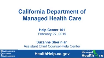 Managed Health Care  Help Center 101  February 27, 2019  Suzanne Sherinian  Assistant Chief
