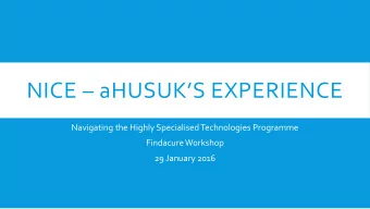 NICE  a HUSUKS EXPERIENCE  Navigating the Highly Specialised Technologies Programme