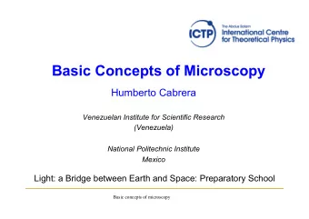Basic Concepts of Microscopy  Humberto Cabrera  Venezuelan Institute for Scientific Research