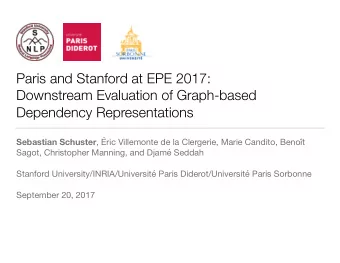 Paris and Stanford at EPE 2017:   Downstream Evaluation of Graph-based  Dependency