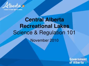 Central Alberta  Recreational Lakes  Science &amp; Regulation 101  November 2010  Introduction