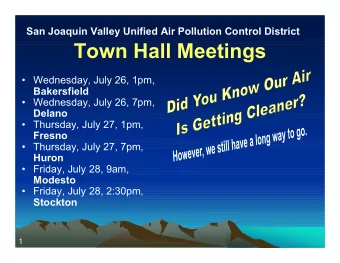 Town Hall Meetings   Wednesday, July 26, 1pm,  Bakersfield   Wednesday, July 26, 7pm,  Delano