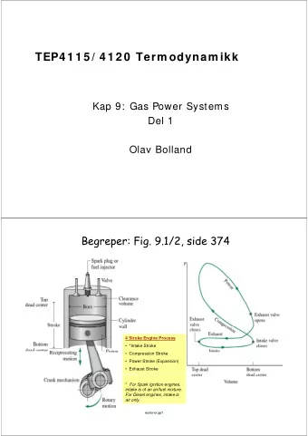 TEP4 1 1 5 / 4 1 2 0  Term odynam ikk  5 /  0  ody  Kap 9:  Gas Power Systems  Kap 9:  Gas Power