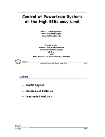 Control of Powertrain Systems  at the High Efficiency Limit   Anna G. Stefanopoulou,