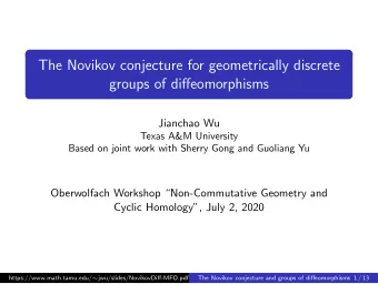 The Novikov conjecture for geometrically discrete  groups of diffeomorphisms  Jianchao Wu  Texas