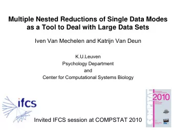Multiple Nested Reductions of Single Data Modes  as a Tool to Deal with Large Data Sets  Iven Van