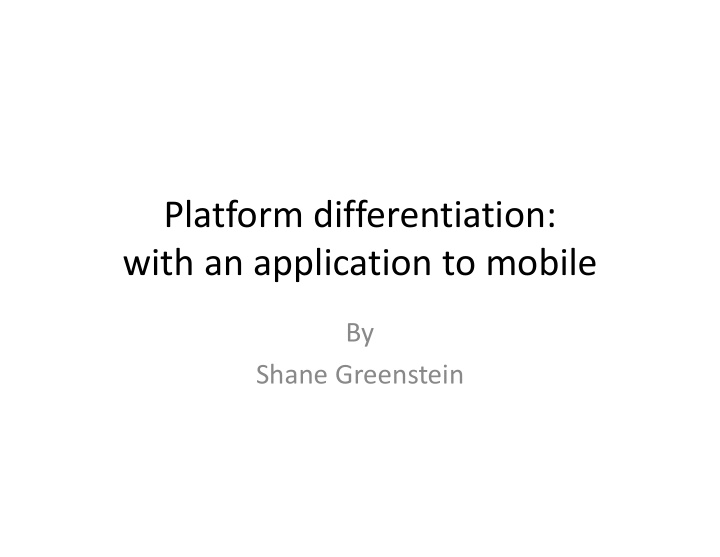 platform differentiation with an application to mobile