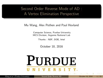 Second Order Reverse Mode of AD :  A Vertex Elimination Perspective  Mu Wang, Alex Pothen and Paul