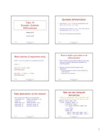 Topic 10  Polynomial a +  bx +  cx 2 can be represented by the  Example: Symbolic  list (+  a (+