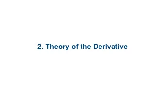 2. Theory of the Derivative  2.1 Tangent Lines  2.2 Definition of  Derivative  2.3 Rates of Change