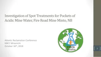 Acidic Mine Water, Fire Road Mine Minto, NB  Atlantic Reclamation Conference  NBCC Miramichi