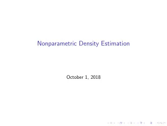 Nonparametric Density Estimation  October 1, 2018  Introduction  If we cant fit a