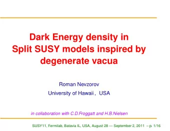 Dark Energy density in  Split SUSY models inspired by  degenerate vacua  Roman Nevzorov  University