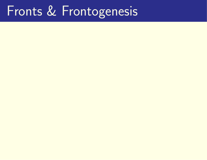 fronts frontogenesis fronts frontogenesis