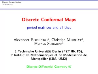 Discrete Conformal Maps  period matrices and all that Alexander Bobenko 1 , Christian Mercat 2 ,