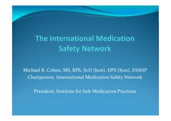 Michael R. Cohen, MS, RPh, ScD (hon), DPS (hon), FASHP  Chairperson, International Medication