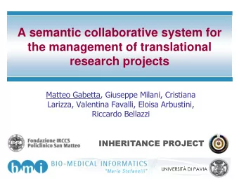 A semantic collaborative system for  the management of translational  research projects  Matteo