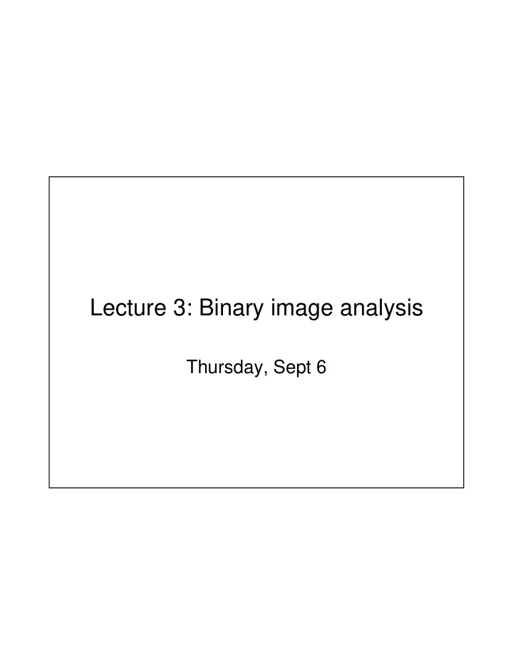 lecture 3 binary image analysis