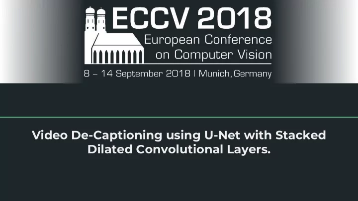 video de captioning using u net with stacked dilated