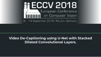 Video De-Captioning using U-Net with Stacked  Dilated Convolutional Layers.  ChaLearn Video