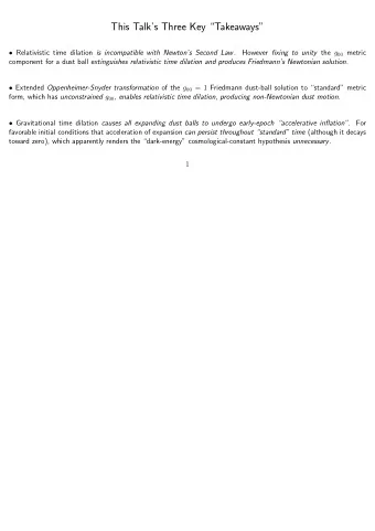 This Talks Three Key Takeaways  Relativistic time dilation is incompatible with