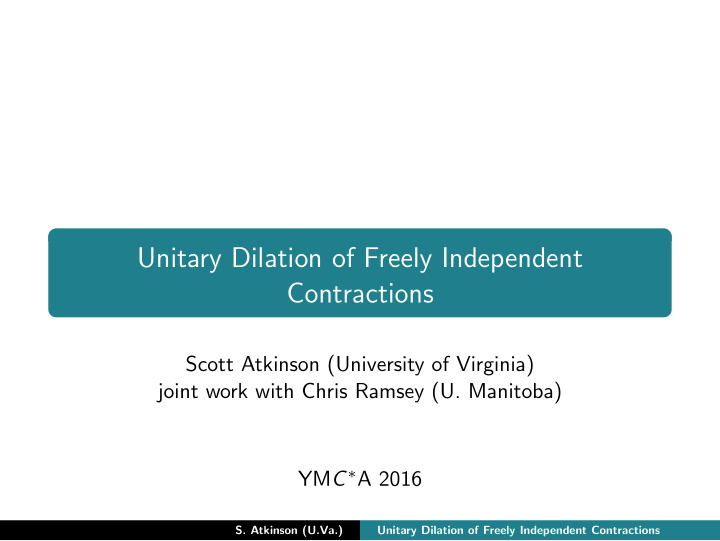 unitary dilation of freely independent contractions