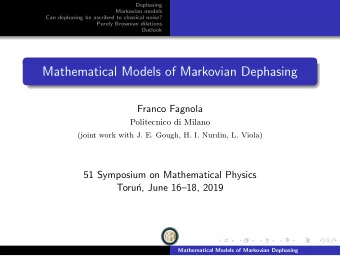 Mathematical Models of Markovian Dephasing  Franco Fagnola  Politecnico di Milano  (joint work with
