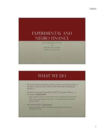 Experimental and  Neuro Finance  Elena Asparouhova (U Utah)  and  Peter Bossaerts (Caltech)