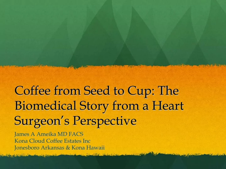 coffee from seed to cup the biomedical story from a heart