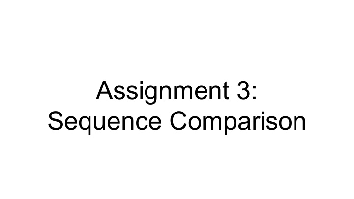 assignment 3 sequence comparison part 1 running blast