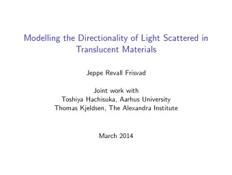 Modelling the Directionality of Light Scattered in  Translucent Materials  Jeppe Revall Frisvad