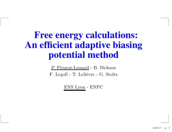 Free energy calculations:  An efficient adaptive biasing  potential method  P. Fleurat-Lessard - B.
