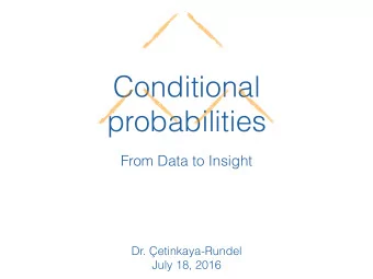 Conditional  probabilities  From Data to Insight  Dr. etinkaya-Rundel  July 18, 2016  DTap