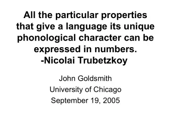 All the particular properties  that give a language its unique  phonological character can be