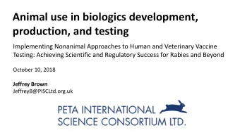 Animal use in biologics development,  production, and testing  Implementing Nonanimal Approaches to
