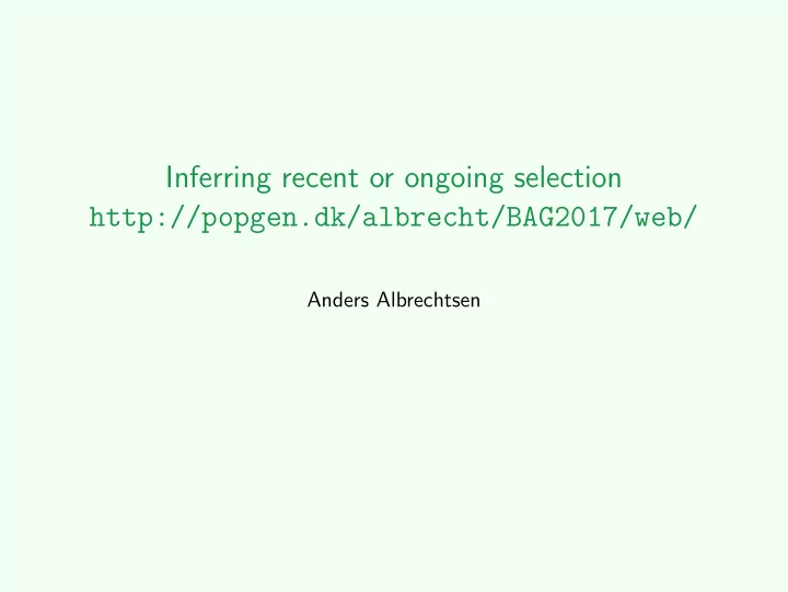 inferring recent or ongoing selection http popgen dk