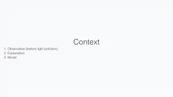 Context  1. Observation (before light pollution)  2. Explanation  3. Model  Phaenomena &quot; the
