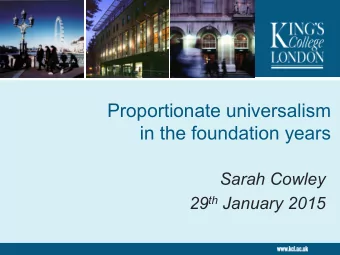 Inequalities in early childhood:  proportionate universalism  Giving every child the best