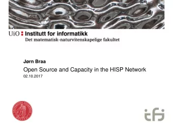 Open Source and Capacity in the HISP Network  02.10.2017  Action and research in the HISP network