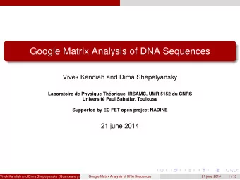 Google Matrix Analysis of DNA Sequences  Vivek Kandiah and Dima Shepelyansky  Laboratoire de
